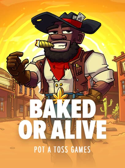 Baked or Alive