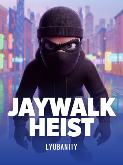 Jaywalk Heist